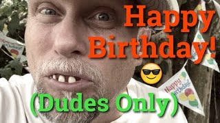 Happy Birthday Song Dudes Only  Bubba GOODer Style [upl. by Arlyn439]