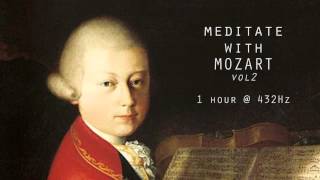 Meditate with Mozart  432Hz Classical Music  Vol 2 [upl. by Mattah]