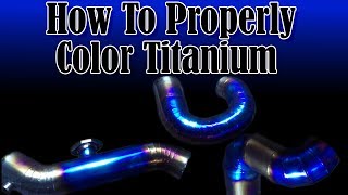 How To Properly Color Titanium [upl. by Holmen196]