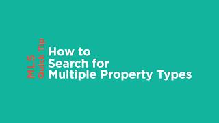 MLS Quick Tip  How to Search for Multiple Property Types [upl. by Paresh743]