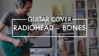 Radiohead  Bones Guitar Cover [upl. by Leacock]