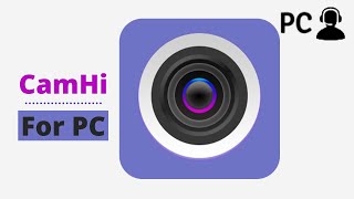 How To Download The CamHi App for PC Windows or Mac On Your Computer [upl. by Sneed]