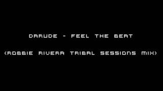 Darude  Feel the beat Robbie Riveras tribal sessions mix [upl. by Maro]