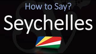 How to Pronounce Seychelles CORRECTLY [upl. by Furlong]