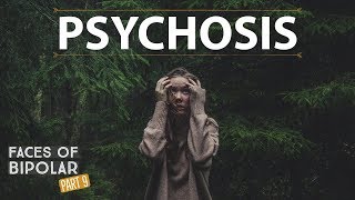 PSYCHOSIS Signs Symptoms amp Treatment  Faces of Bipolar Disorder PART 9 [upl. by Kinsman]