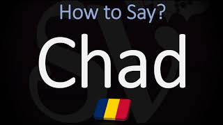 How to Pronounce Chad CORRECTLY [upl. by Chandra]