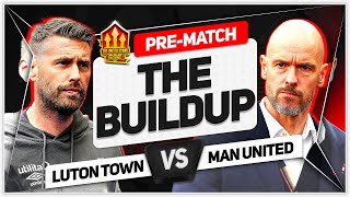 COUNTDOWN TO KICK OFF Luton Town vs Man United [upl. by Gershon]