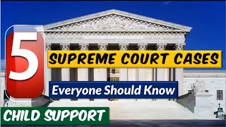 5 Supreme Court Cases About Child Support That Everyone Should Know No Rumors and anecdotes FACTS [upl. by Enilekaj]