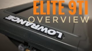 Lowrance Elite 9Ti Overview [upl. by Asin564]