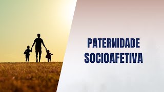 Paternidade socioafetiva [upl. by Fotzsyzrk]