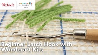 Online Class Beginner Latch Hook with Wonderart Kits  Michaels [upl. by Alberta]