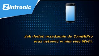 Zintronic  Jak dodać kamerę do Aplikacji CamHiPro [upl. by Janie]