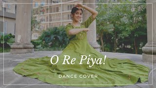 O RE PIYA  Dance Cover  Aaja Nachle  Rahat Fateh Ali Khan Burritu Madhuri Dixit Semi Classical [upl. by Noguchi928]