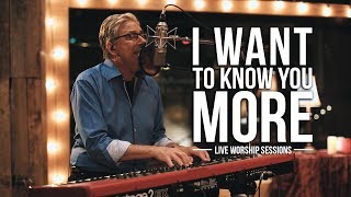 Don Moen  I Want to Know You More  Praise and Worship Music [upl. by Kerin]