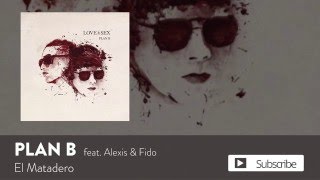 Plan B  El Matadero Official Audio [upl. by Ahsinaw860]