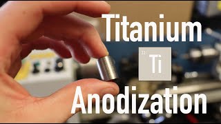 Titanium Anodization  How To Do It [upl. by Amethist947]