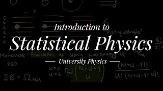 Introduction to Statistical Physics  University Physics [upl. by Sutherlan911]