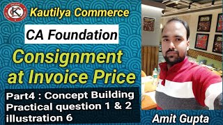 CA Foundation  Consignment Account at invoice Price  Concept Building  practical question 1 amp 2 [upl. by Htnicayh903]