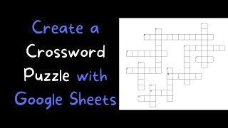 How to Create a Crossword Puzzle With Google Sheets [upl. by Desireah]