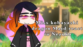 Miss kobayashi dragon maid react to Nezuko  Gacha club [upl. by Dysart]