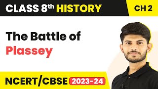 The Battle of Plassey  From Trade to Territory  Class 8 History [upl. by Nwahsear149]