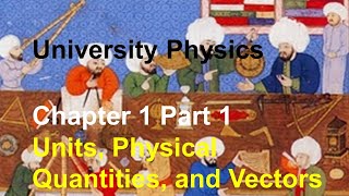 University Physics  Chapter 1 Part 1 Fundamental Quantities amp Units Adding Vectors Graphically [upl. by Latia]