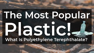 What is PET Plastic  Polyethylene Terephthalate Overview [upl. by Iglesias]