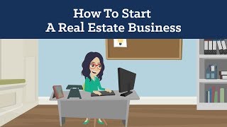 How To Start A Real Estate Business In 8 Simple Steps [upl. by Wolford582]