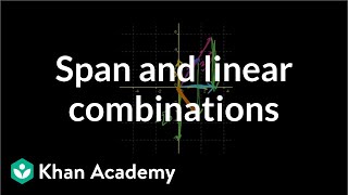 Linear combinations and span  Vectors and spaces  Linear Algebra  Khan Academy [upl. by Derdle]