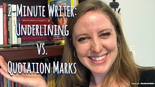 2Minute Writer Underlining Italics vs Quotation Marks [upl. by Anestassia]