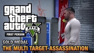 GTA 5  Mission 34  The Multi Target Assassination First Person Gold Medal Guide  PS4 [upl. by Bundy]