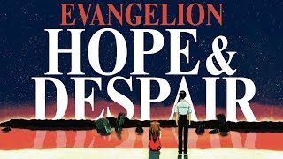 Neon Genesis Evangelion  Hope amp Despair [upl. by Frasco]