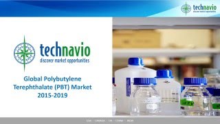 Global Polybutylene Terephthalate PBT Market 20152019 [upl. by Ayet805]