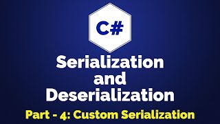 C Custom Serialization  Serialization and Deserialization  Part 4 [upl. by Lash]