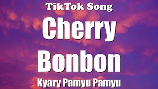 Kyary Pamyu Pamyu  Cherry Bonbon Lyrics  TikTok Song [upl. by Najar]