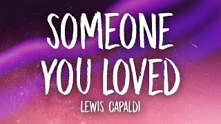 Lewis Capaldi  Someone You Loved Lyrics [upl. by Wexler750]