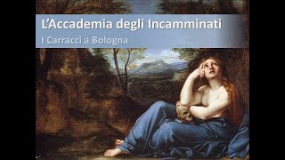 LAccademia degli Incamminati  Annibale Carracci [upl. by Berck366]