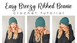 Easy Breezy Ribbed Beanie  Beginner Crochet Beanie Tutorial [upl. by Ellimak]