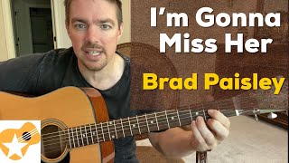 Im Gonna Miss Her  Brad Paisley  Beginner Guitar Lesson [upl. by Grant]