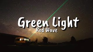 Rod Wave  Green Light Lyrics [upl. by Pennington885]