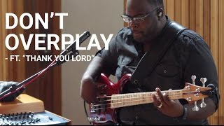 Dont Overplay ft Thank You Lord  Worship Band Workshop [upl. by Jennilee890]