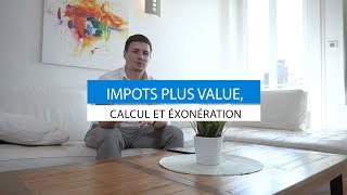 Impôts sur plus value immobilière calcul et exonération [upl. by Ahteral366]