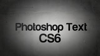 Photoshop CS6 Text Tutorial [upl. by Catherina]