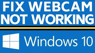 How to Fix Webcam Issues in Windows 10  Camera Not Working [upl. by Einahpts16]