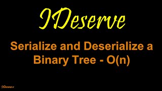 Serialize and Deserialize a Binary Tree [upl. by Kcireddor]