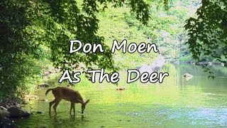 Don Moen  As The Deer with lyrics [upl. by Enial]