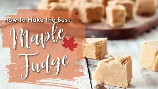 The Best Maple Fudge Recipe [upl. by Parrisch610]