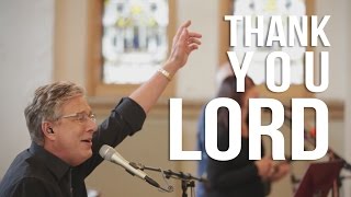 Don Moen  Thank You Lord  Live Worship Sessions [upl. by Ralyt]