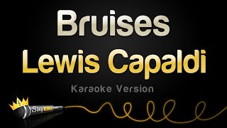 Lewis Capaldi  Bruises Karaoke Version [upl. by Ernaldus110]