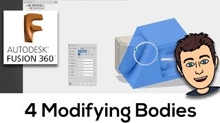 4 Modifying Bodies  Fusion 360 Tutorial [upl. by Obrien744]